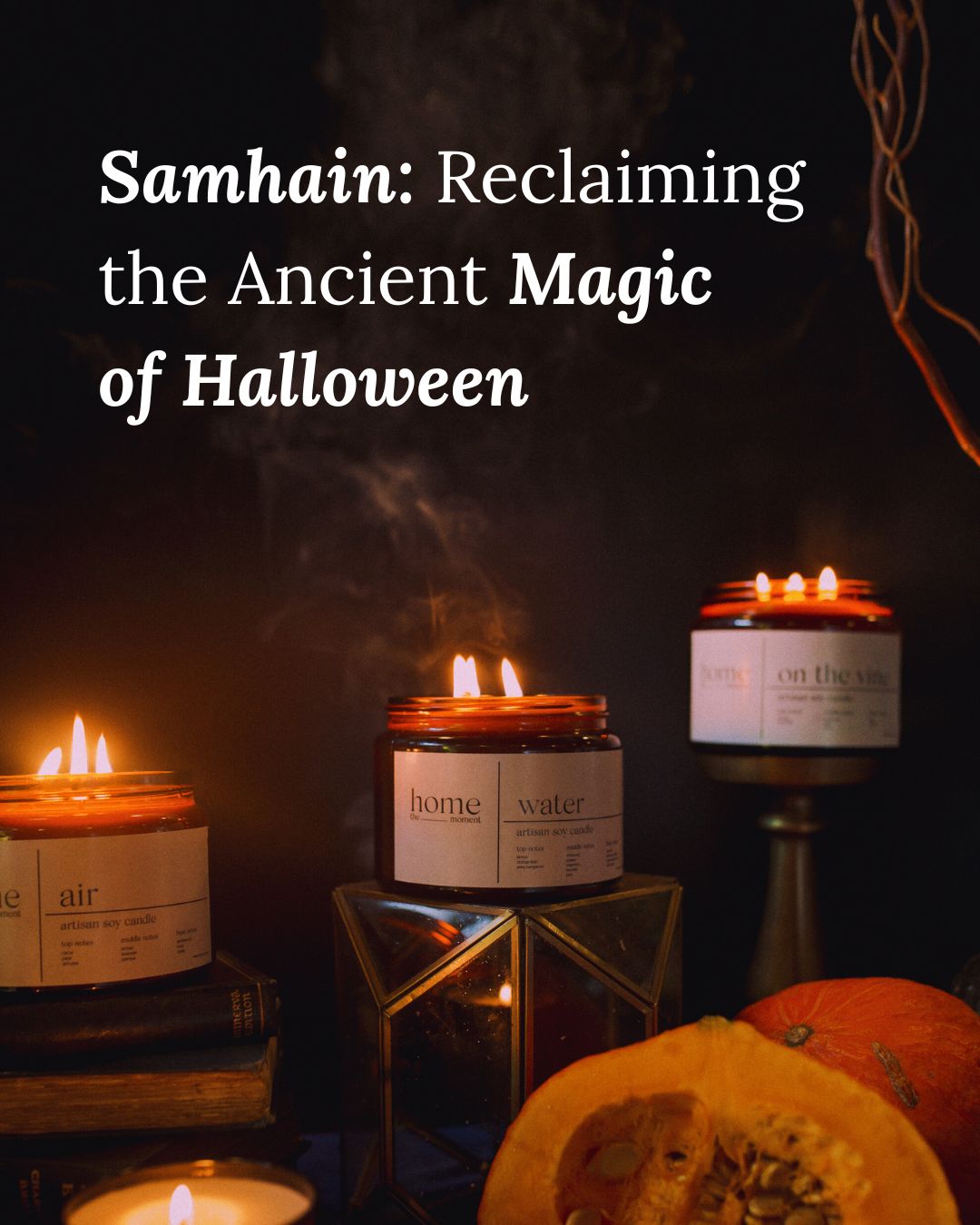 Samhain: Reclaiming the Ancient Magic of Halloween